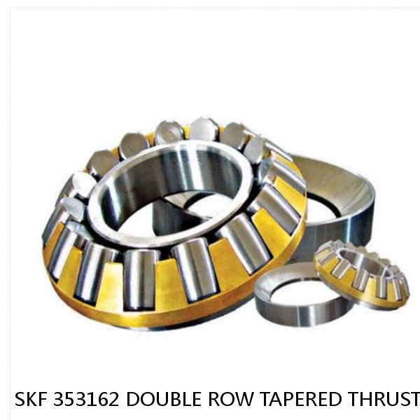 353162 SKF DOUBLE ROW TAPERED THRUST ROLLER BEARINGS